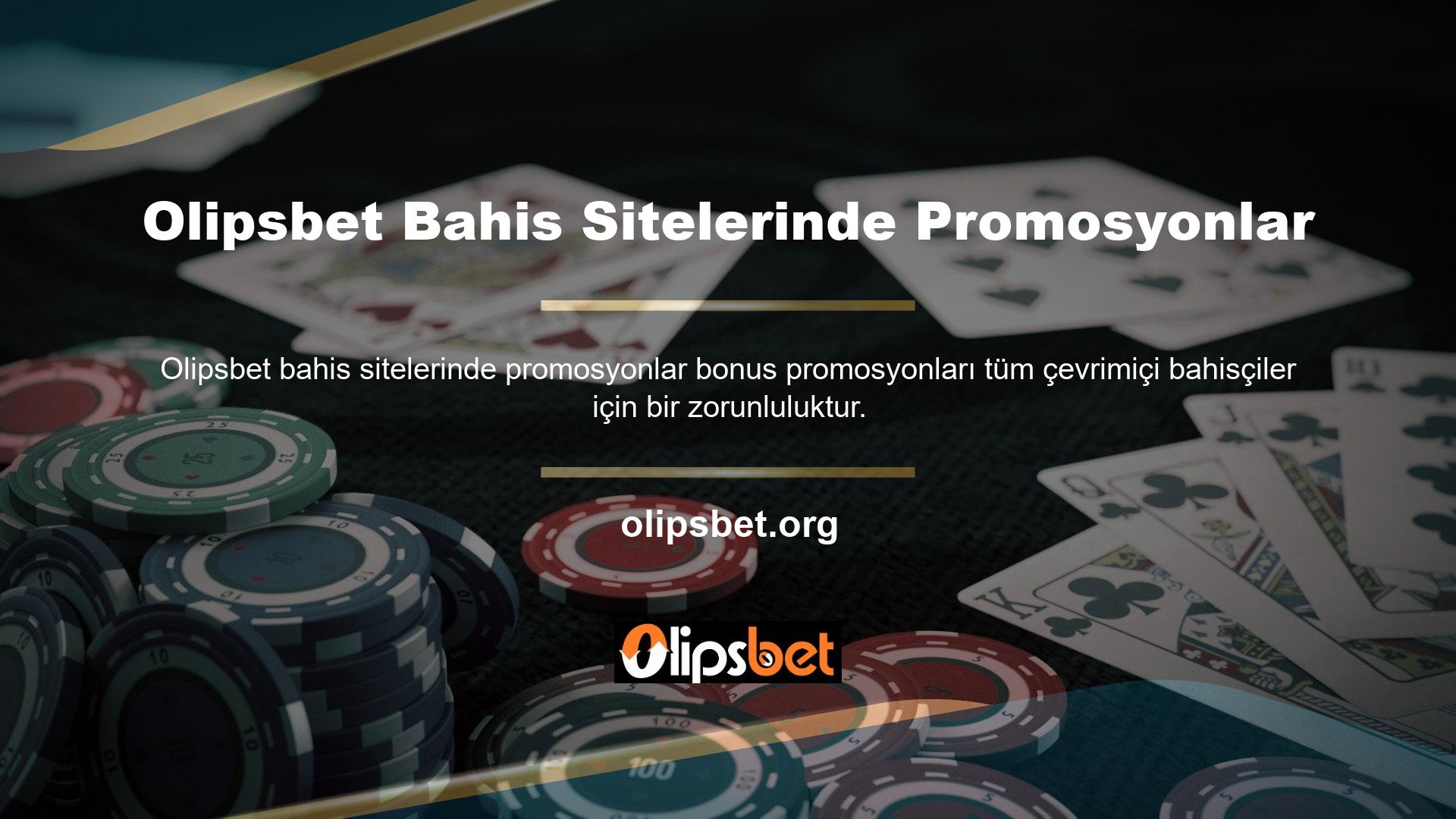 Bu amaçla Olipsbet bahis sitelerinde tüm bahis platformlarında ve casinolarda bonus promosyonları detaylı reklam kampanyaları yürütmektedir